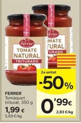Oferta de Ferrer - Tomaquet Triturat por 1,99€ en Caprabo
