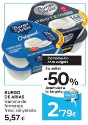 Oferta de Burgo De Arias - Gamma De Formatge Fresc Senyalada por 5,57€ en Caprabo