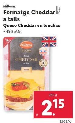 Oferta de Milbona - Queso Cheddar En Lonchas por 2,15€ en Lidl