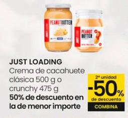 Oferta de Just Loading - Crema De Cacahuete Clasica O Crunchy en Eroski