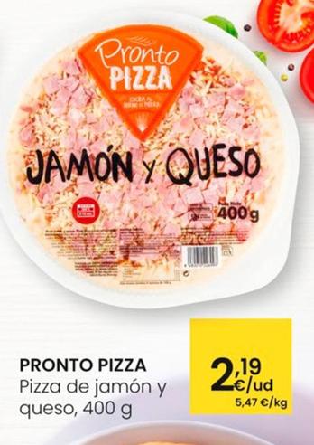 Oferta de Pronto Pizza - Pizza De Jamon Y Queso por 2,19€ en Eroski