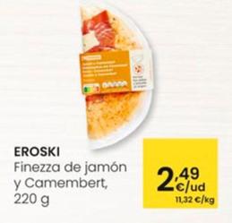 Oferta de Eroski - Finezza De Jamon Y Camembert por 2,49€ en Eroski