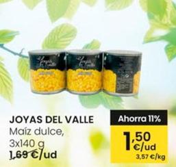 Oferta de Joyas Del Valle - Maíz Dulce por 1,5€ en Eroski