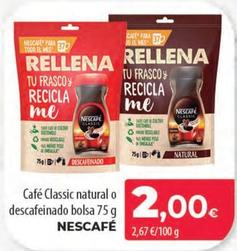 Oferta de Nescafé - Café Classic Natural O Descafeinado Bolsa por 2€ en Spar Tenerife