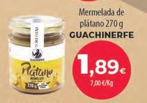 Oferta de Guachinerfe - Mermelada De Plátano por 1,89€ en Spar Tenerife