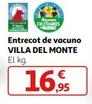 Oferta de Villa Del Monte - Entrecot de vacuno por 16,95€ en Alcampo