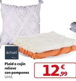 Oferta de Actuel - Plaid O Cojín Relieve Con Pompones por 12,99€ en Alcampo