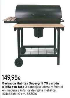 Oferta de Habitex - Barbacoa Supergrill 70 Carbon O Lena Con Tapa por 149,95€ en Cadena88