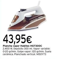 Oferta de Habitex - Plancha Vapor HG7300C por 43,95€ en Cadena88