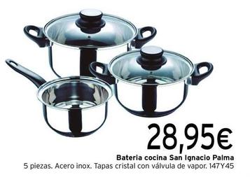 Oferta de Bateria Cocina San Ignacio Palma  por 28,95€ en Cadena88