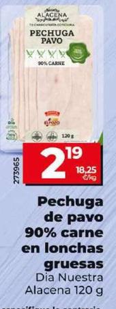 Oferta de Dia Nuestra Alacena - Pechuga De Pavo 90% Carne En Lonchas Gruesas por 2,19€ en Dia