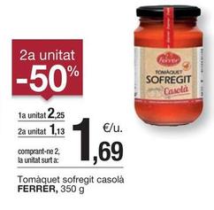 Oferta de Ferrer - Tomàquet Sofregit Casolà por 2,25€ en BonpreuEsclat