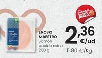 Oferta de Eroski - Maestro Jamón Cocido Extra por 2,36€ en Eroski