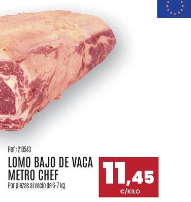 Oferta de Metro Chef - Lomo Bajo De Vaca  por 11,45€ en Makro
