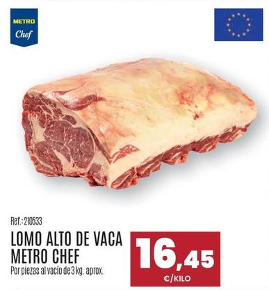 Oferta de Metro Chef - Lomo Alto De Vaca  por 16,45€ en Makro