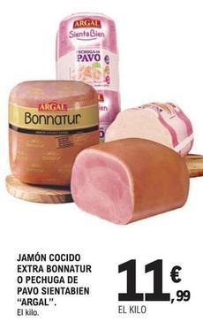 Oferta de Argal - Jamón Cocido Extra Bonnatur O Pechuga De Pavo Sientabien por 11,99€ en E.Leclerc