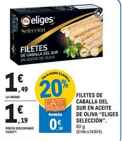 Oferta de Eliges - Filetes De Caballa Del Sur En Aceite De Oliva por 1,49€ en E.Leclerc