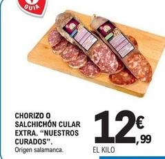Oferta de Nuestros Curados - Chorizo O Salchichón Cular Extra por 12,99€ en E.Leclerc