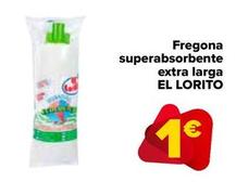 Oferta de EL LORITO - Fregona superabsorbente extra larga  por 1€ en Carrefour