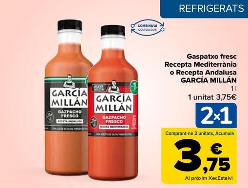 Oferta de Garcia millan - Gazpacho Fresco Receta Mediterránea O Receta Andaluza por 3,75€ en Carrefour