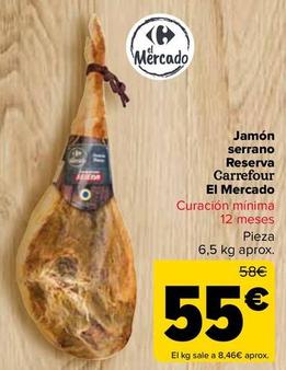 Oferta de El Mercado Jamón  Serrano  Reserva   por 55€ en Carrefour