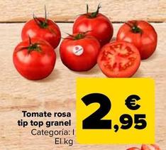 Oferta de Tomate Rosa  Tip Top Granel por 2,95€ en Carrefour