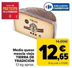 Oferta de Tierra De Tradicion - Medio Queso Mezcla Viejo por 12,65€ en Carrefour