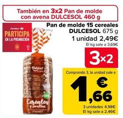 Oferta de DULCESOL - Pan de molde 15 cereales  por 2,49€ en Carrefour