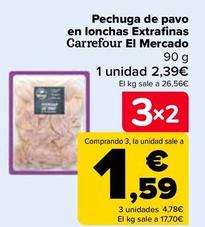 Oferta de Carrefour El Mercado - Pechuga De Pavo  En Lonchas Extrafinas   por 2,39€ en Carrefour