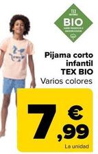 Oferta de TEX - Pijama corto infantil BIO por 7,99€ en Carrefour
