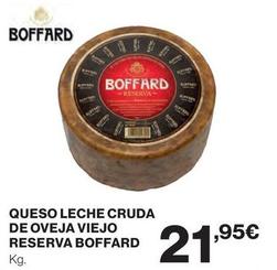 Oferta de Boffard - Queso Leche Cruda De Oveja Viejo Reserva por 21,95€ en Hipercor