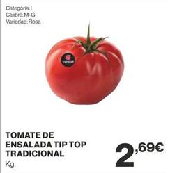Oferta de Tip Top - Tomate De Ensalada Tradicional por 2,69€ en Supercor