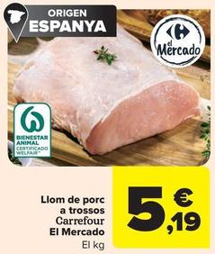 Oferta de Lomo de cerdo por 5,19€ en Carrefour Market