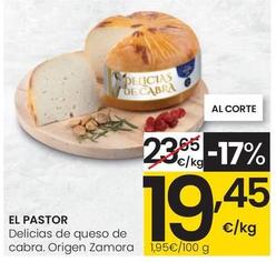 Oferta de El Pastor - Delicias De Queso De Cabra  por 19,45€ en Eroski