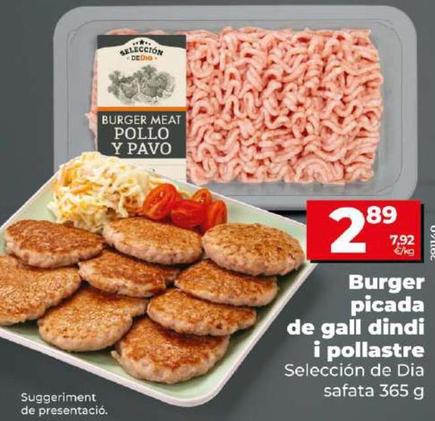Oferta de Seleccion De Dia - Burger Picada De Pavo Y Pollo por 2,89€ en Dia