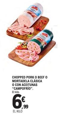 Oferta de Campofrío - Chopped Pork O Beef O Mortadela Clásica O Con Aceitunas por 6,99€ en E.Leclerc