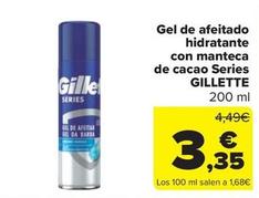 Oferta de Gillette - Gel De Afeitado Hidratante Con Manteca De Cacao Series por 3,35€ en Carrefour Market