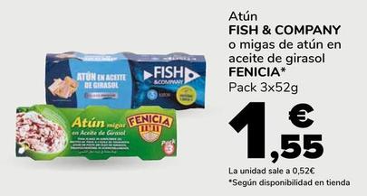 Oferta de Fish & Company, Fenicia - Atun O Migas De Atun En Aceite De Girasol por 0,52€ en Supeco