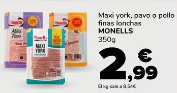Oferta de Monells - Maxi York, Pavo O Pollo Finas Lonchas por 2,99€ en Supeco