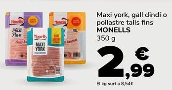 Oferta de Monells - Maxi York, Gall Dindi O Pollastre Talls Fins por 2,99€ en Supeco