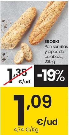 Oferta de Eroski - Pan Semillas Y Pipas De Calabaza por 1,09€ en Eroski