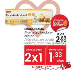 Oferta de Eroski Basic - Atún Claro En Aceite Vegetal por 2,65€ en Eroski