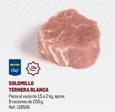 Oferta de Metro Chef - Solomillo Ternera Blanca en Makro