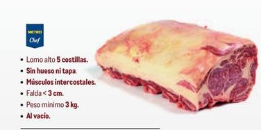 Oferta de Metro Chef - Lomo Alto 5 Costillas. Sin Hueso In Tapa en Makro