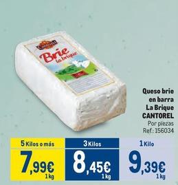 Oferta de Cantorel - Queso Brie En Barra La Brique por 9,39€ en Makro