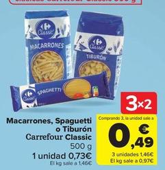 Oferta de Carrefour Classic - Macarrones, Spaguetti O Tiburon  por 0,73€ en Carrefour Market