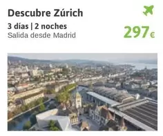 Oferta de Descubre Zúrich 3 Días | 2 Noches por 297€ en Viajes El Corte Inglés