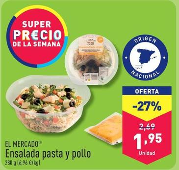 Oferta de El Mercado - Ensalada Pasta Y Pollo por 1,95€ en ALDI