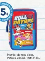 Oferta de Tres - Roll Patrol - Plumier De  Pisos. Patrulla Canina por 5€ en Tiendas MGI