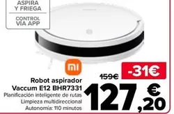 Oferta de Xiaomi - Robot Aspirador Vaccum E12 BHR7331 por 127,2€ en Carrefour